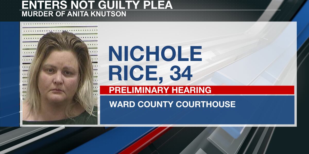 Nichole Rice pleads not guilty to murder charge in killing of Anita Knutson